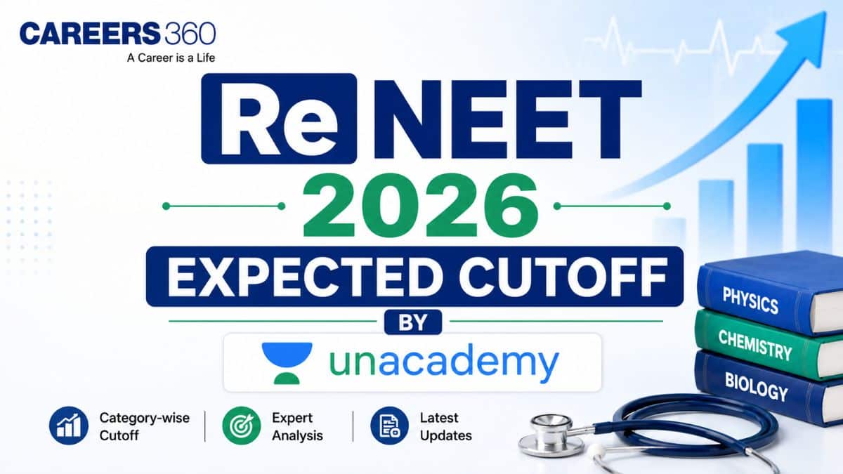 Re NEET 2026 Expected Cutoff by Unacademy: Qualifying Marks and Percentile